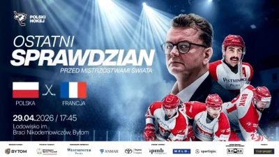 Hokejowa reprezentacja w drodze do Elity! Mecz towarzyski Polska-Francja